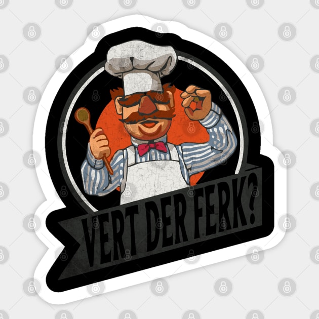 vert der ferk //the swedish chef I dont Always - VINTAGE STYLE Sticker by framehead